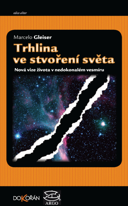 Trhlina ve stvoření světa :nová vize života v nedokonalém vesmíru