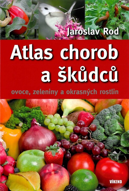 Atlas chorob a škůdců ovoce, zeleniny a okrasných rostlin