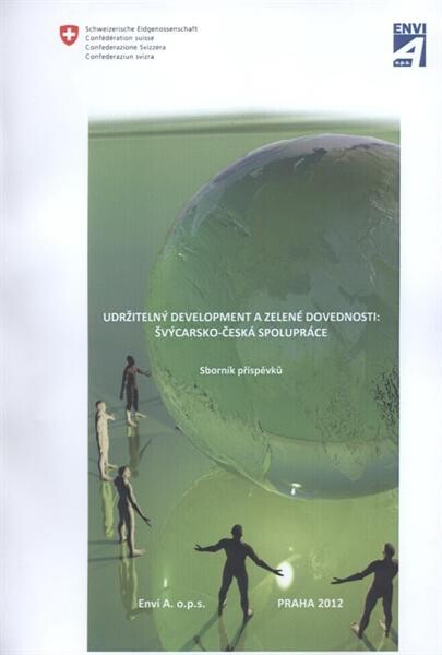 Udržitelný development a zelené dovednosti: švýcarsko-česká spolupráce : sborník příspěvků