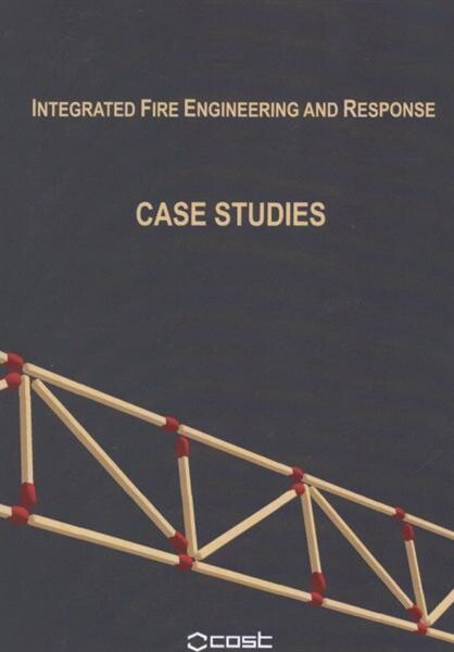 COST TU0904 : integrated fire engineering and response. Case studies