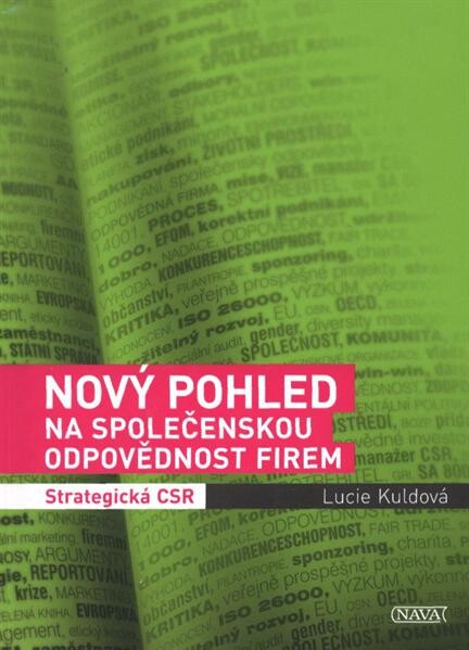 Nový pohled na společenskou odpovědnost firem : strategická CSR