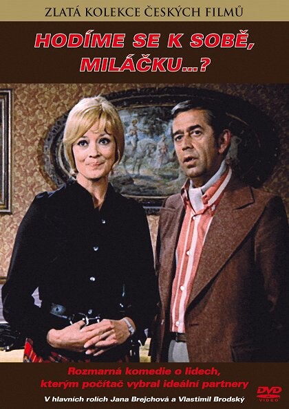 Hodíme se k sobě, miláčku--?