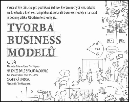 Tvorba business modelů :příručka pro vizionáře, inovátory a všechny, co se nebojí výzev