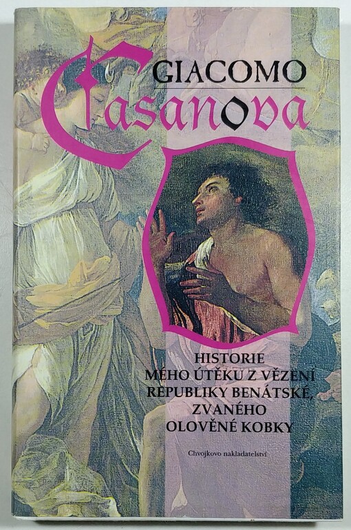 Historie mého útěku z vězení republiky Benátské, zvaného Olověné kobky