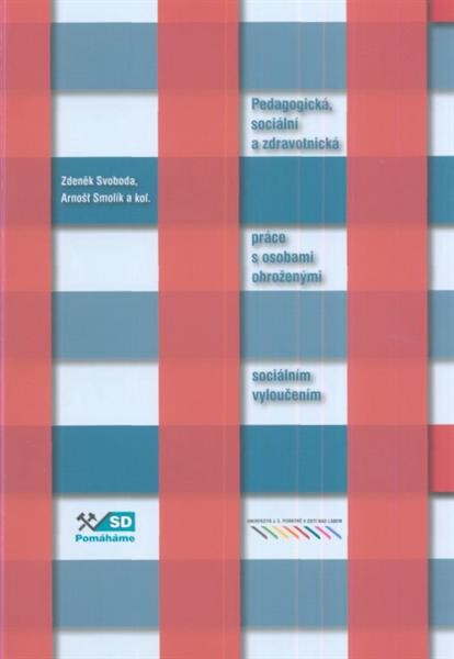 Pedagogická, sociální a zdravotnická práce s osobami ohroženými sociálním vyloučením