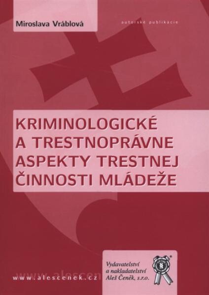 Kriminologické a trestnoprávne aspekty trestnej činnosti mládeže