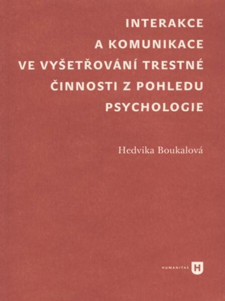 Interakce a komunikace ve vyšetřování trestné činnosti z pohledu psychologie