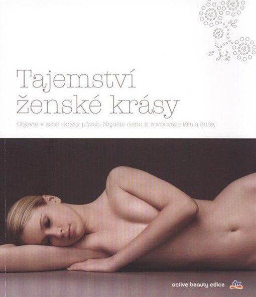 Tajemství ženské krásy : objevte v sobě skrytý půvab : najděte cestu k rovnováze těla a duše