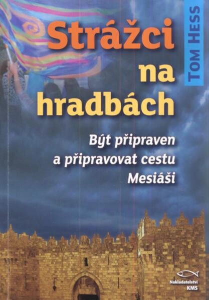 Strážci na hradbách : být připraven a připravovat cestu Mesiáši