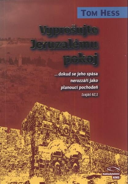 Vyprošujte Jeruzalému pokoj : --dokud se jeho spása nerozzáří jako planoucí pochodeň, Izajáš 62,1