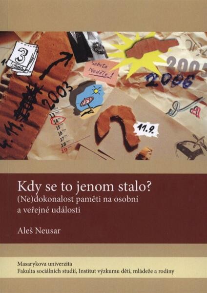 Kdy se to jenom stalo? :(ne)dokonalost paměti na osobní a veřejné události
