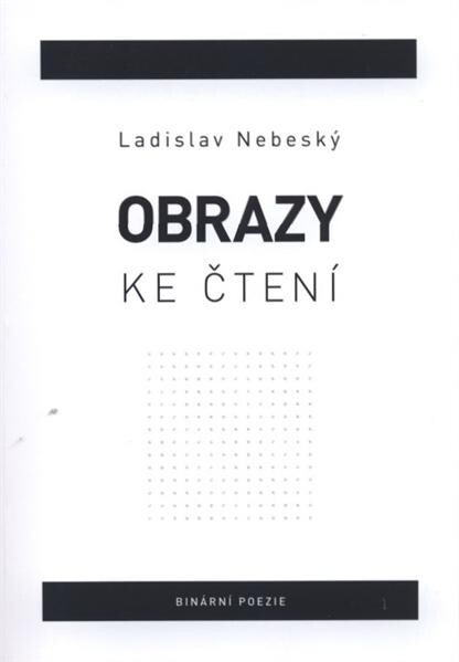 Obrazy ke čtení :binární poezie