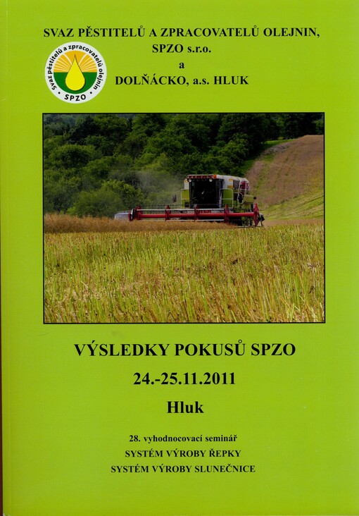 Výsledky pokusů SPZO : ... vyhodnocovací seminář Systém výroby řepky, systém výroby slunečnice : ...