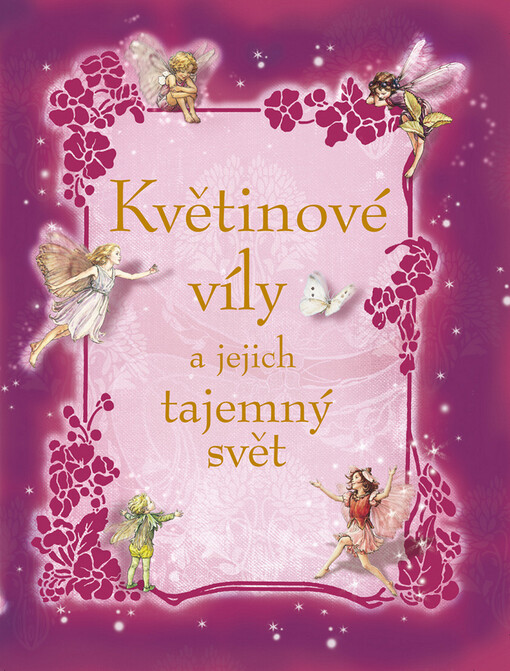 Květinové víly a jejich tajemný svět :