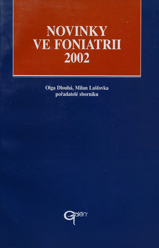 Novinky ve foniatrii 2002 = Phoniatrics today 2002