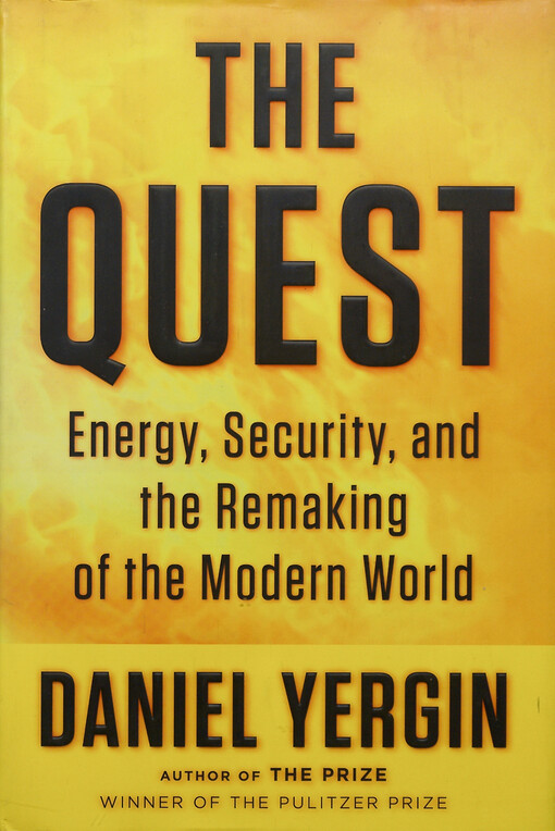 The quest :energy, security and the remaking of the modern world