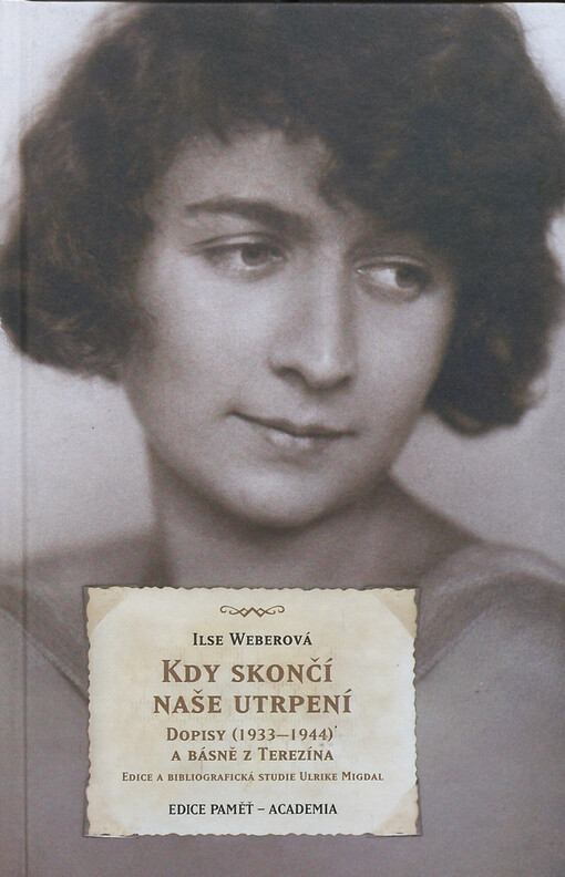 Kdy skončí naše utrpení : dopisy (1933-1944) a básně z Terezína