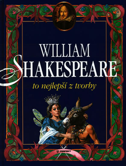 William Shakespeare : to nejlepší z tvorby