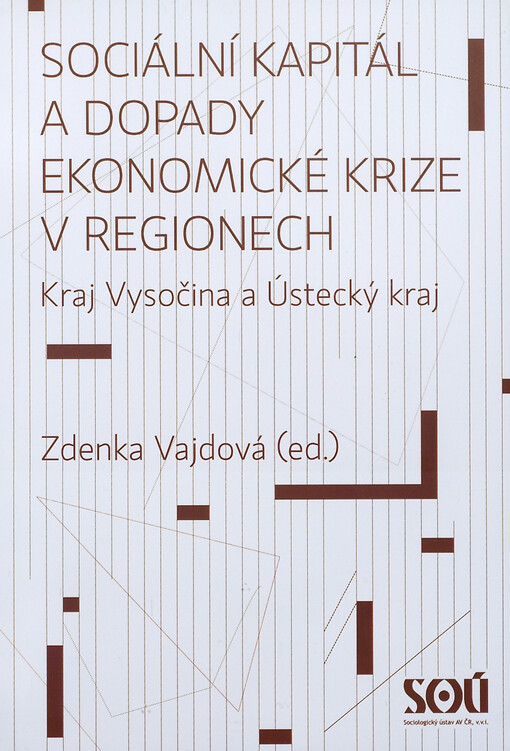 Sociální kapitál a dopady ekonomické krize v regionech :kraj Vysočina a Ústecký kraj