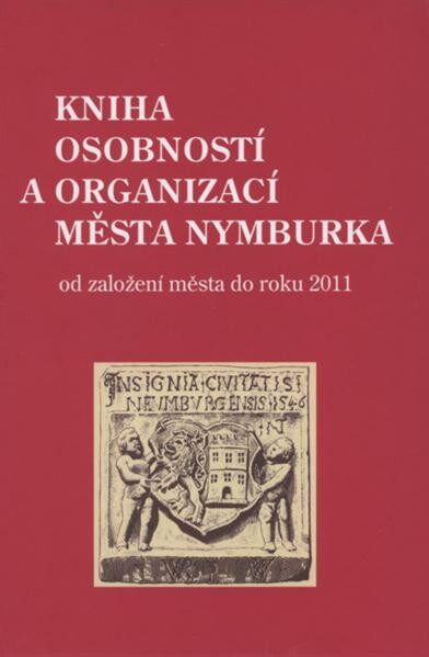 Kniha osobností a organizací města Nymburka :od založení města do roku 2011
