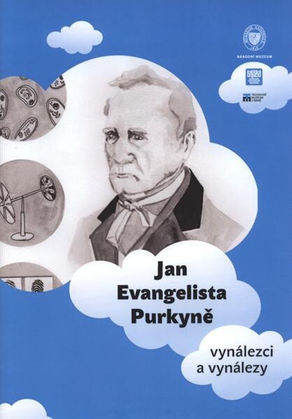 Jan Evangelista Purkyně :vynálezci a vynálezy : [životopisný komiks k výstavě Národního muzea Vynálezci a vynálezy konané od 27.9.2011 do 1.5.2012