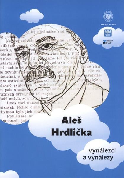 Aleš Hrdlička :vynálezci a vynálezy : [životopisný komiks k výstavě Národního muzea Vynálezci a vynálezy konané od 27.9.2011 do 1.5.2012