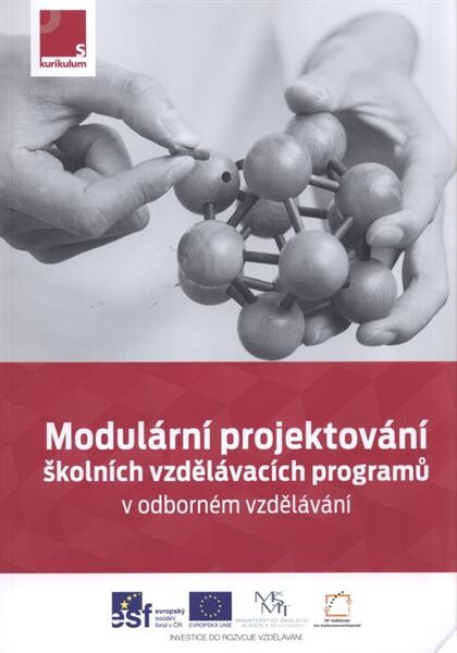 Modulární projektování školních vzdělávacích programů v odborném vzdělávání :příručka pro SOŠ a SOU k tvorbě ŠVP a vzdělávacích modulů ECVET