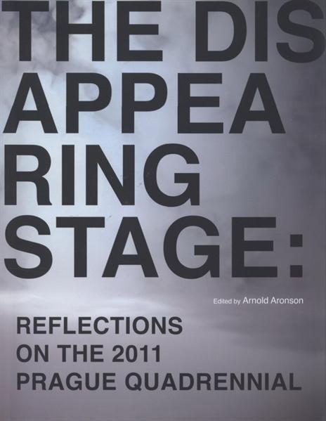 The disappearing stage : reflections on the 2011 Prague Quadrennial