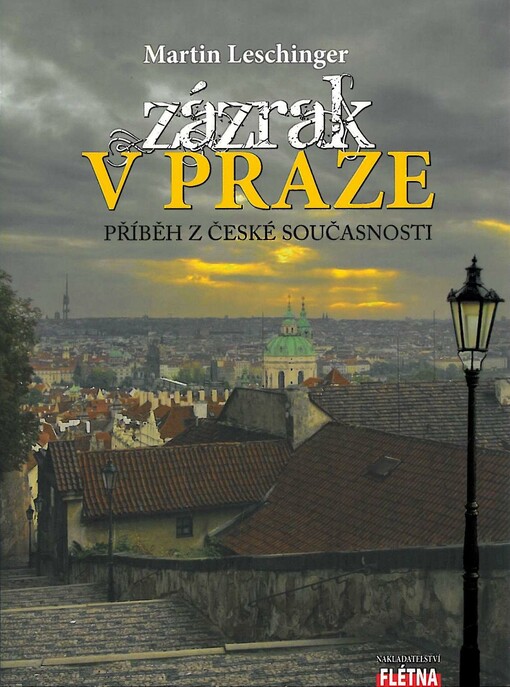 Zázrak v Praze : příběh z české současnosti