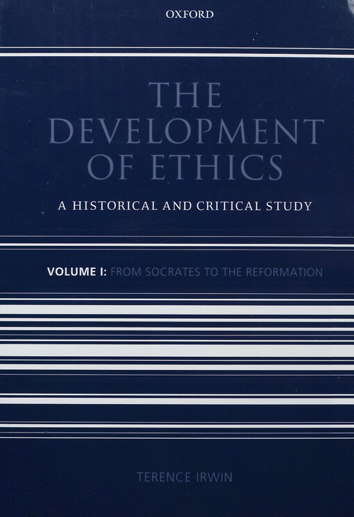The development of ethics : a historical and critical study. Volume I, From Socrates to the Reformation