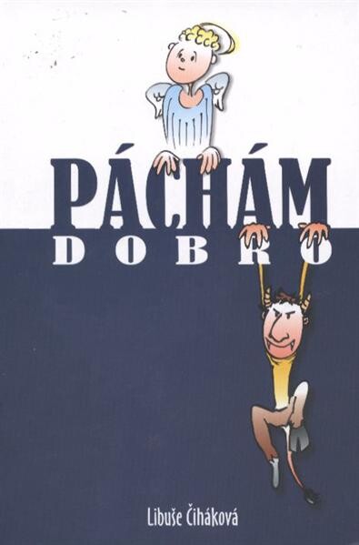 Páchám dobro :povídání vážné i nevážné