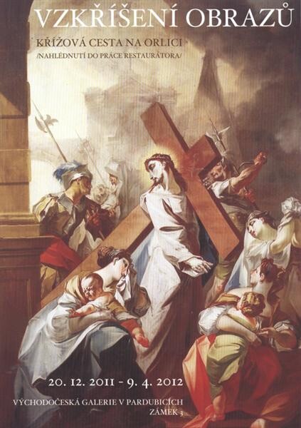 Vzkříšení obrazů : Křížová cesta na Orlici : (nahlédnutí do práce restaurátora) : 20.12.2011-9.4.2012 : Východočeská galerie v Pardubicích, zámek 3
