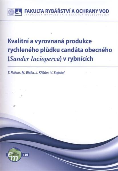 Kvalitní a vyrovnaná produkce rychleného plůdku candáta obecného (Sander lucioperca) v rybnících
