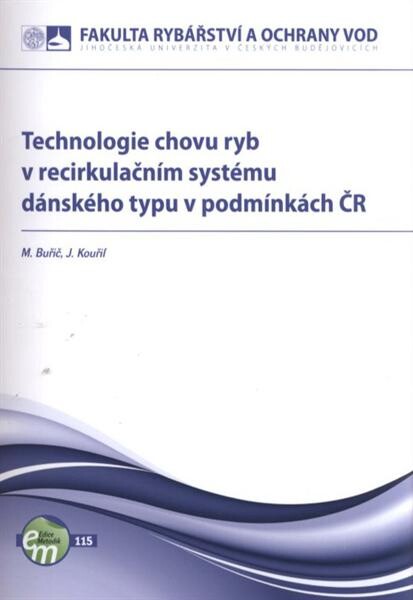 Technologie chovu ryb v recirkulačním systému dánského typu v podmínkách ČR