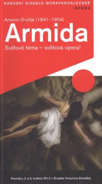 Antonín Dvořák (1841-1904), Armida :premiéry 3. a 5. května 2012 v Divadle Antonína Dvořáka
