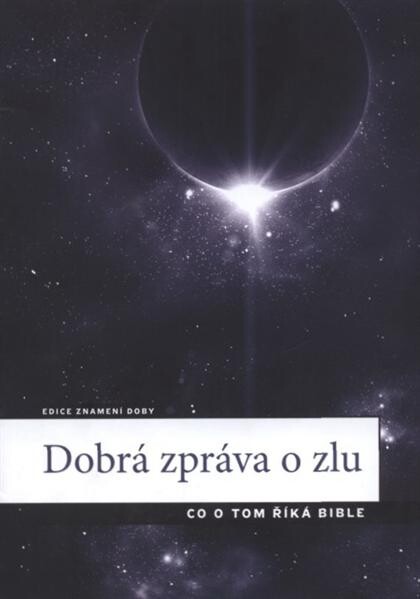 Dobrá zpráva o zlu : co o tom říká Bible