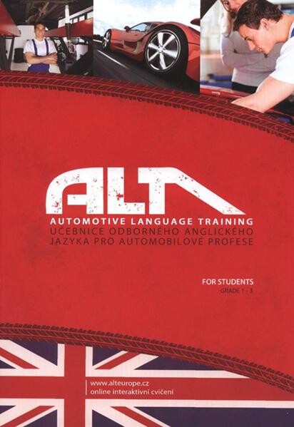 ALT - Automotive Language Training : [učebnice odborného anglického jazyka pro automobilové profese : grade 1-3