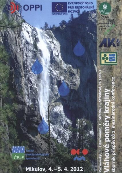Vláhové poměry krajiny :sborník recenzovaných příspěvků z mezinárodní konference : Mikulov 4.-5. dubna 2012