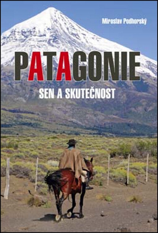 Patagonie : sen a skutečnost