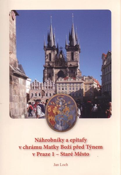 Náhrobníky a epitafy v chrámu Matky Boží před Týnem v Praze 1 - Staré Město