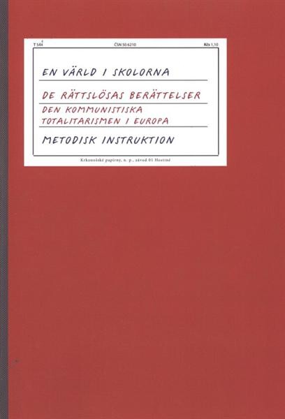En värld i skolorna - De rättslösas berättelse : [den kommunistiska totalitarismen i Europa : metodisk instruktion