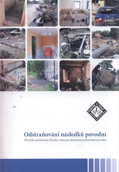 Odstraňování následků povodní : příručka společnosti Člověk v tísni pro domácnosti postižené povodní