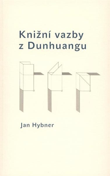 Knižní vazby z Dunhuangu :teorie knižní vazby pro studenty VŠUP