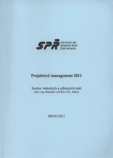 Projektový management 2011 : [soubor vědeckých a odborných statí