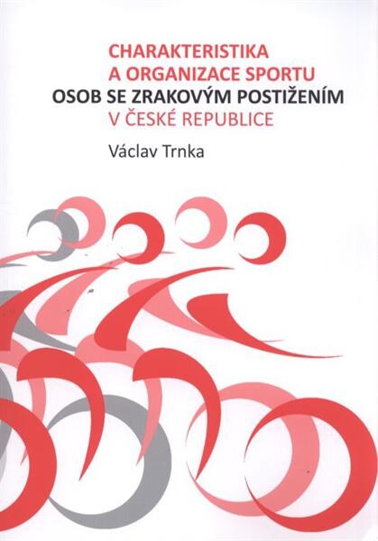 Charakteristika a organizace sportu osob se zrakovým postižením v České republice