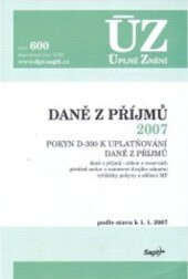ÚZ č. 600 Daně z příjmů 2007; Úplné znění předpisů