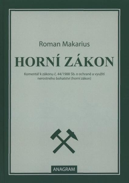 Horní zákon :komentář k zákonu č. 44/1988 Sb. o ochraně a využití nerostného bohatství (horní zákon)