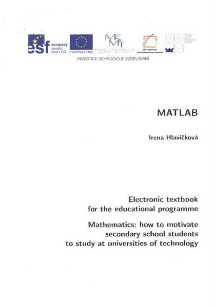 MATLAB : electronic textbook for the educational programme Mathematics: how to motivate secondary school students to study at universities of technology
