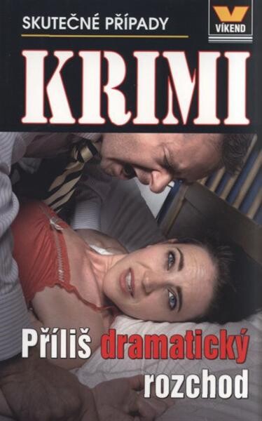Příliš dramatický rozchod : skutečné kriminální případy