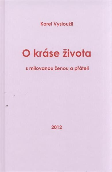 O kráse života : s milovanou ženou a přáteli
